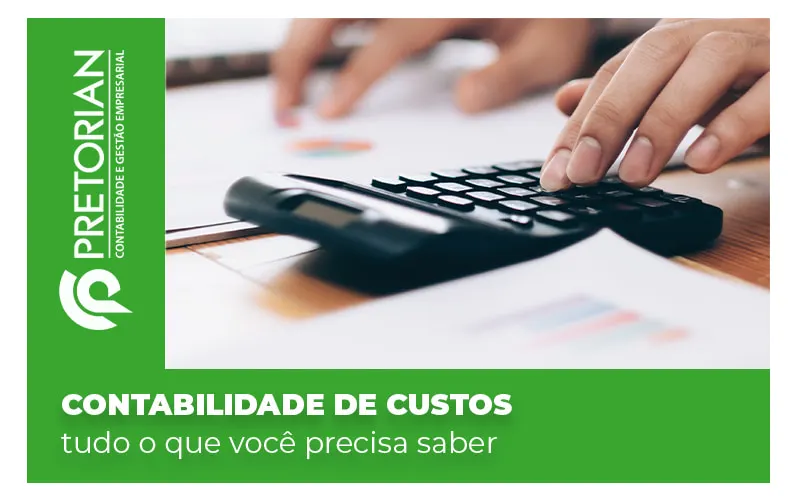 Contabilidade De Custos Tudo O Que Voce Precisa Saber Blog